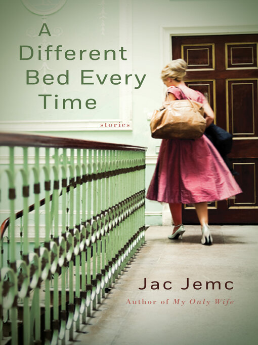 Title details for A Different Bed Every Time by Jac Jemc - Available